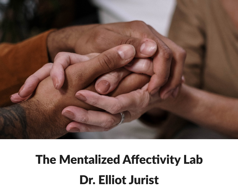 The Mentalized Affectivity Lab. Dr. Elliot Jurist