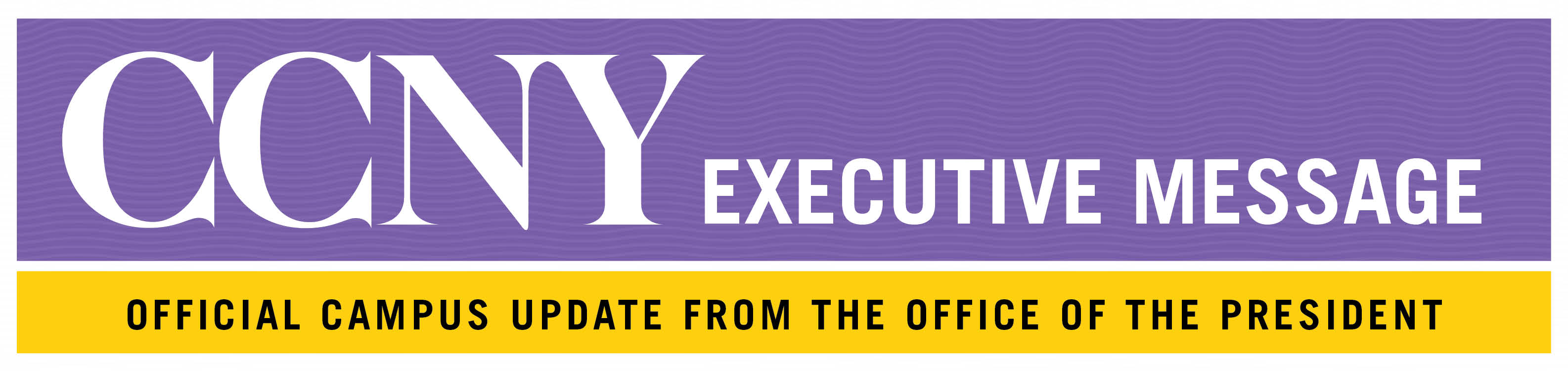 CCNY Executive Message: Official Campus Update from the Office of the President