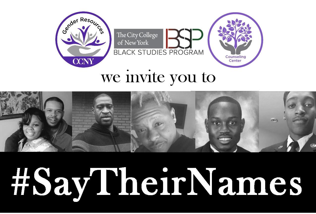 Gender Resources at CCNY, The City College of New York Black Studies Program, and the CCNY Counseling Center invite you to #SayTheirNames
