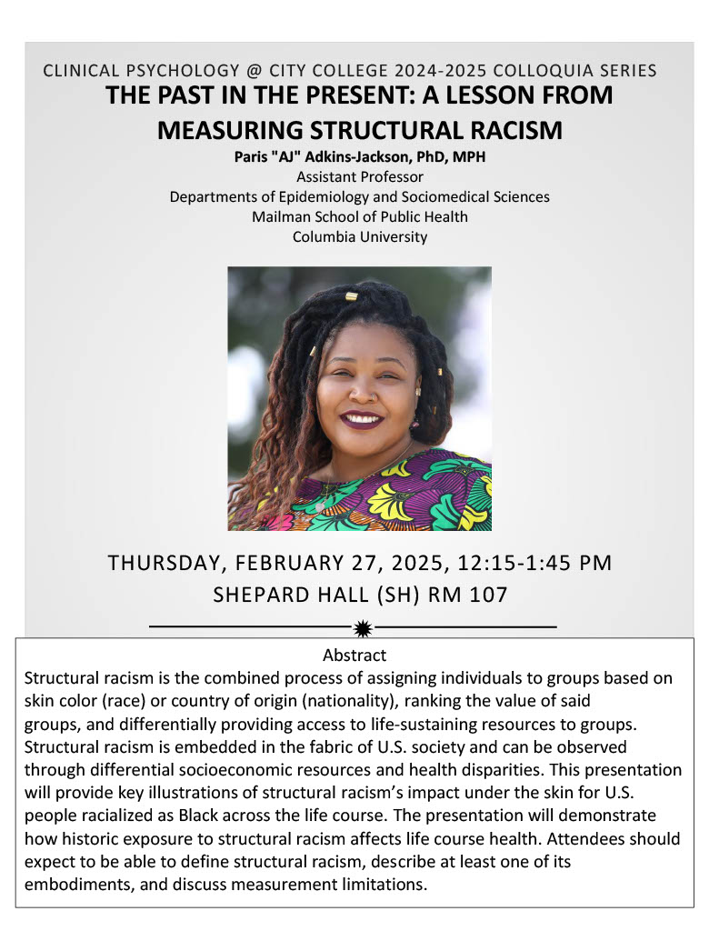 Paris "AJ" Adkins-Jackson, PhD, MPH is an assistant professor at Department of Epidemiology and Sociomedical Sciences at Mailman School of Public Health, Columbia University. Her talk is aimed at demonstrating how historic exposure to structural racism affects life course health. 