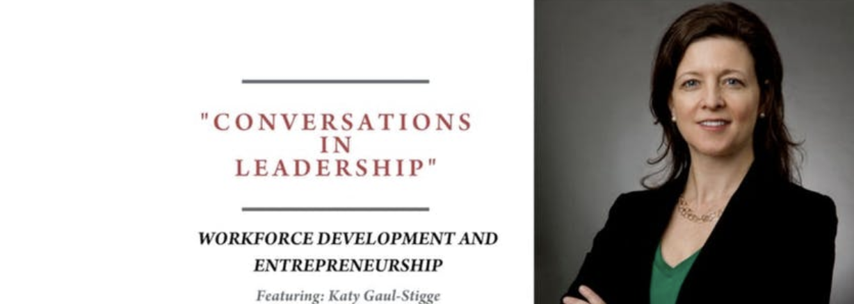 Conversations on Leadership: Katy Gaul-Stigge