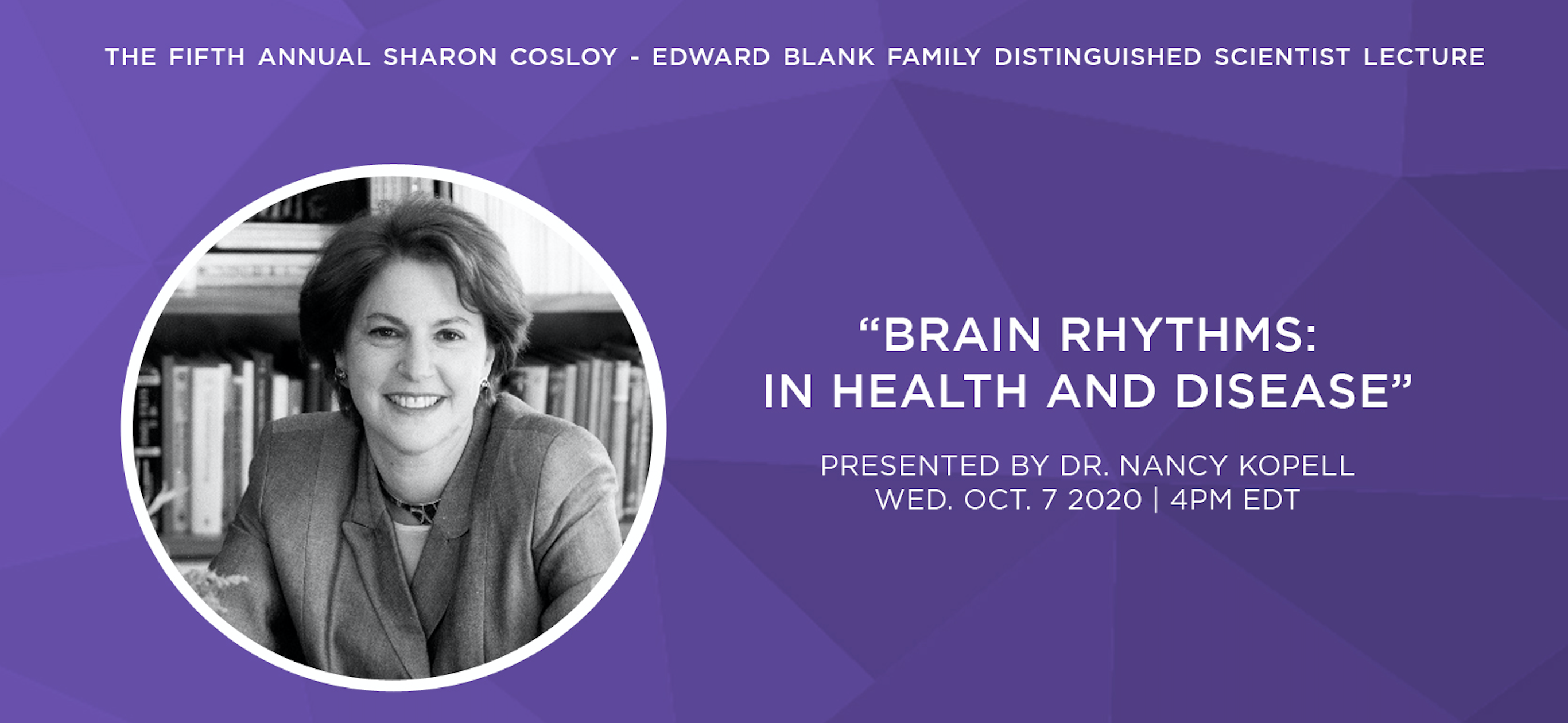Cosloy-Blank Family Lecture Distinguished Scientist Dr. Nancy Kopel