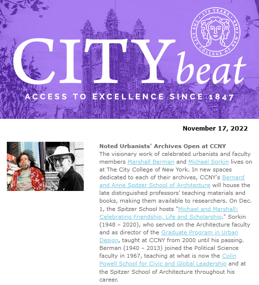 Sample content from 11/17/22 City Beat. Top story is "Urbanists' Archives Open at CCNY." Images are shaded Shepard Hall tower and a collage of Marshall Berman striding through Times Square and Michael Sorkin wearing a straw hat looking over his shoulder at the camera