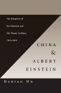 	China  and Albert Einstein: The Reception of the Physicist and His Theory in  China