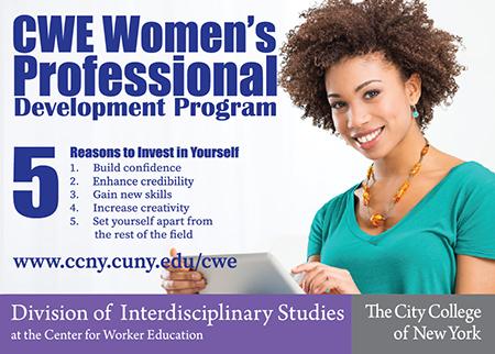 The Division of Interdisciplinary Studies presents the Women's Professional Development Program at the Center for Worker Education.