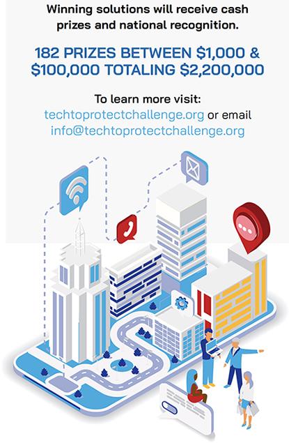 Tech to Protect Challenge has a total of 182 prizes totaling $2,200,000. Winning solutions will receive cash prizes and national recognition.