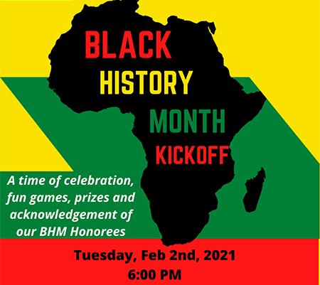 Black History Month Kickoff—a time of celebration, fun games, prizes and acknowledgement of BHM honorees—begins Tuesday, Feb. 2 at 6 p.m.