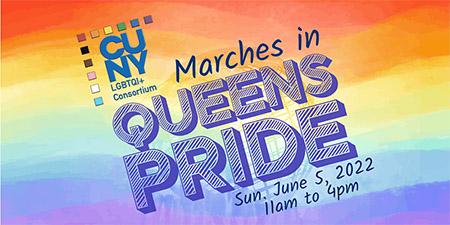 CCNY and CUNY march in Queens Pride on Sunday, June 5 from 11 a.m. to 4 p.m.