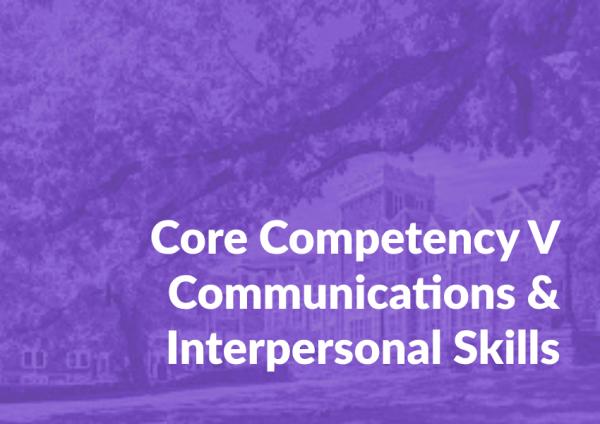 Core Competency V: Communications and Interpersonal Skills