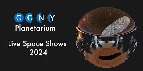 Live Space Shows at CCNY Planetarium - 2024