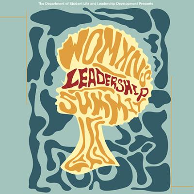The Department of Student Life and Leadership Development presents Womxn’s Leadership Summit on March 4.